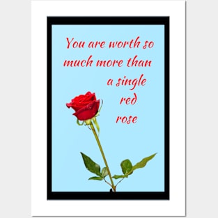 You are worth so much more than a single red rose 1 Posters and Art